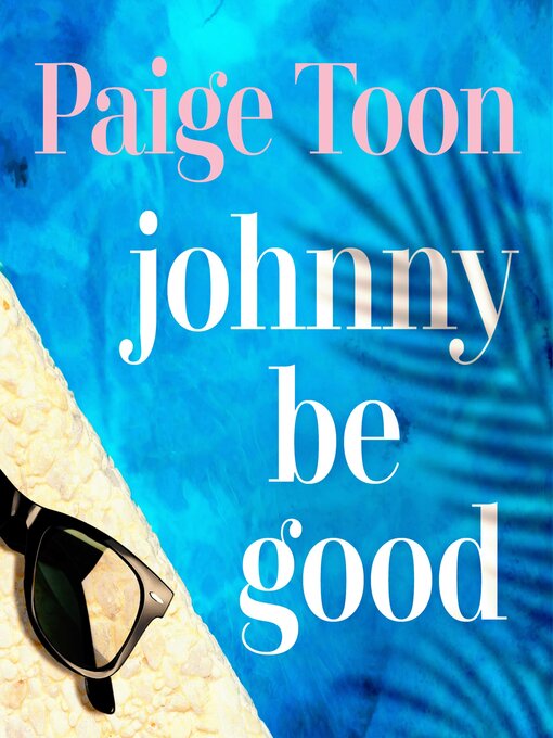 Title details for Johnny Be Good by Paige Toon - Available